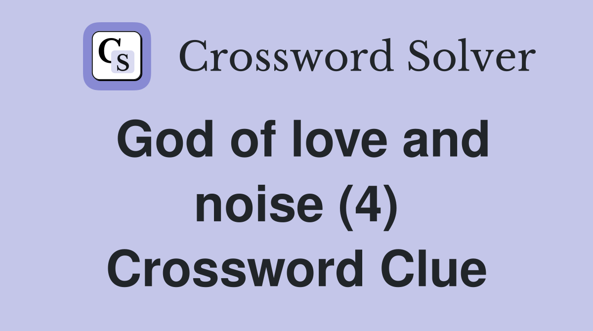 God of love and noise (4) Crossword Clue
