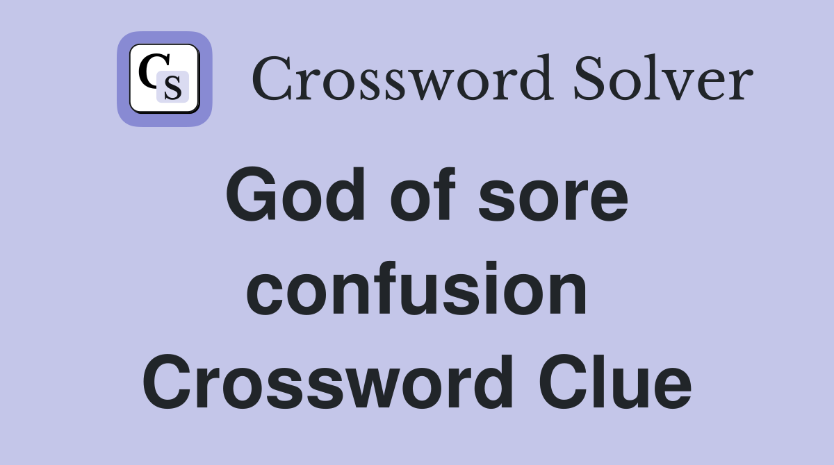 God of sore confusion Crossword Clue