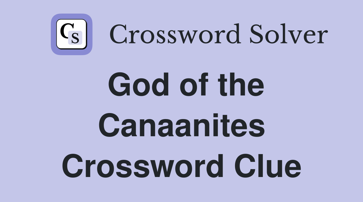 God of the Canaanites Crossword Clue