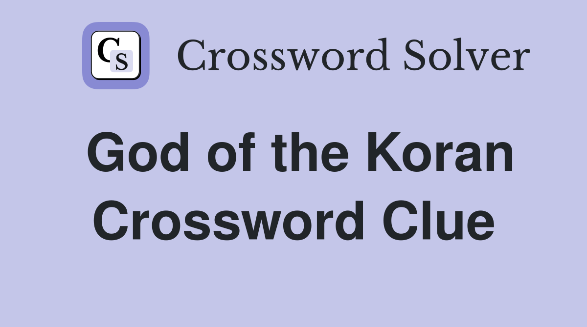 God of the Koran Crossword Clue