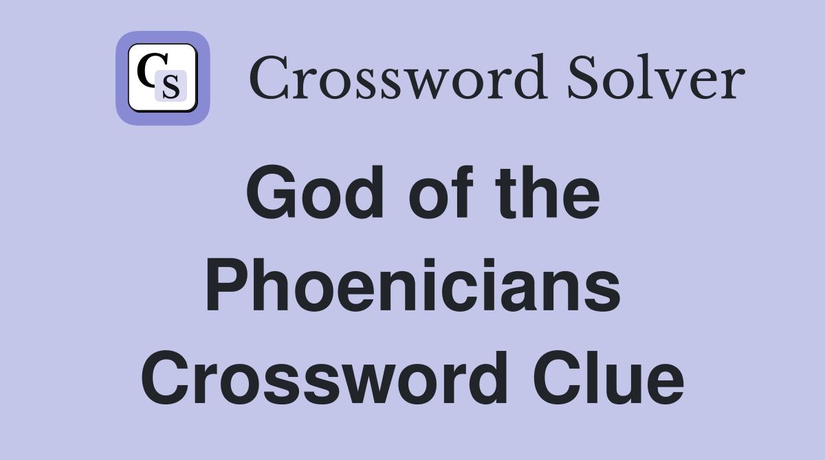 God of the Phoenicians Crossword Clue