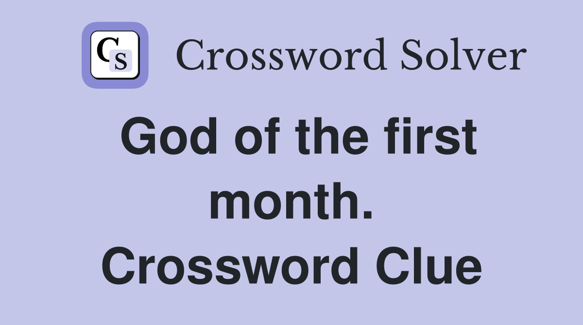 God of the first month. Crossword Clue