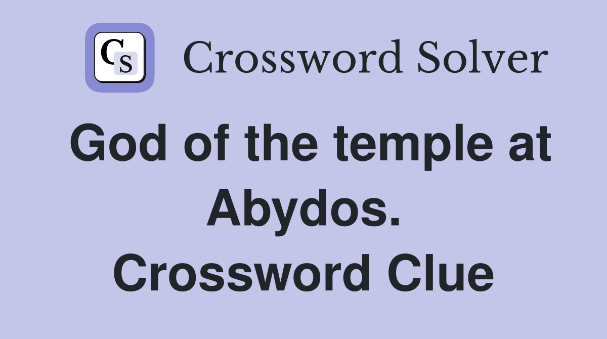 God of the temple at Abydos. Crossword Clue