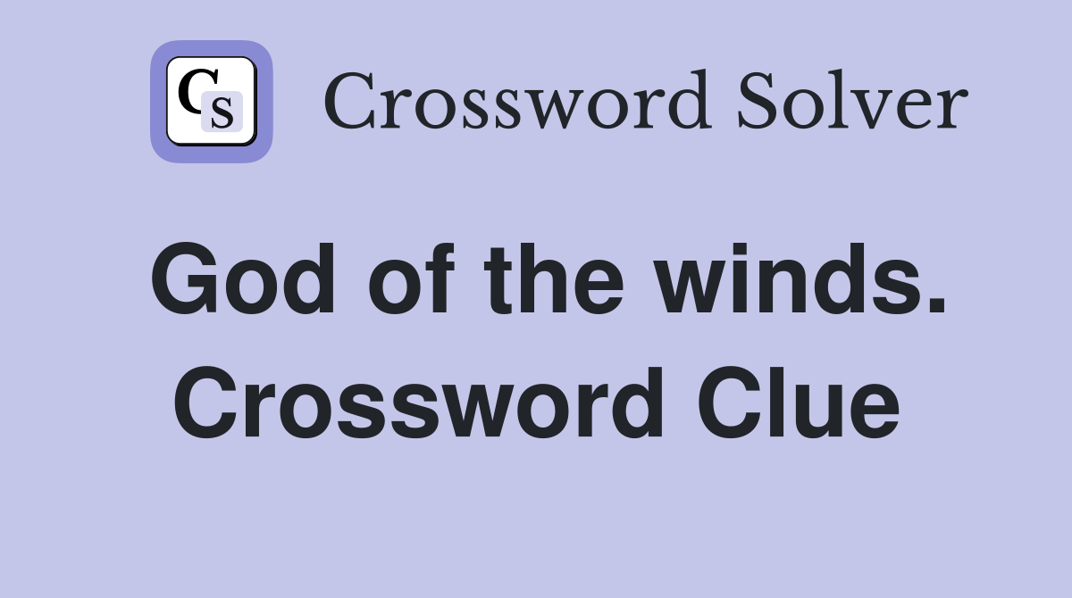 God of the winds. Crossword Clue