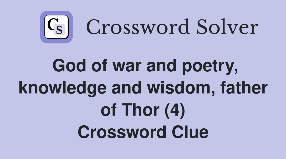 God of war and poetry, knowledge and wisdom, father of Thor (4) Crossword Clue