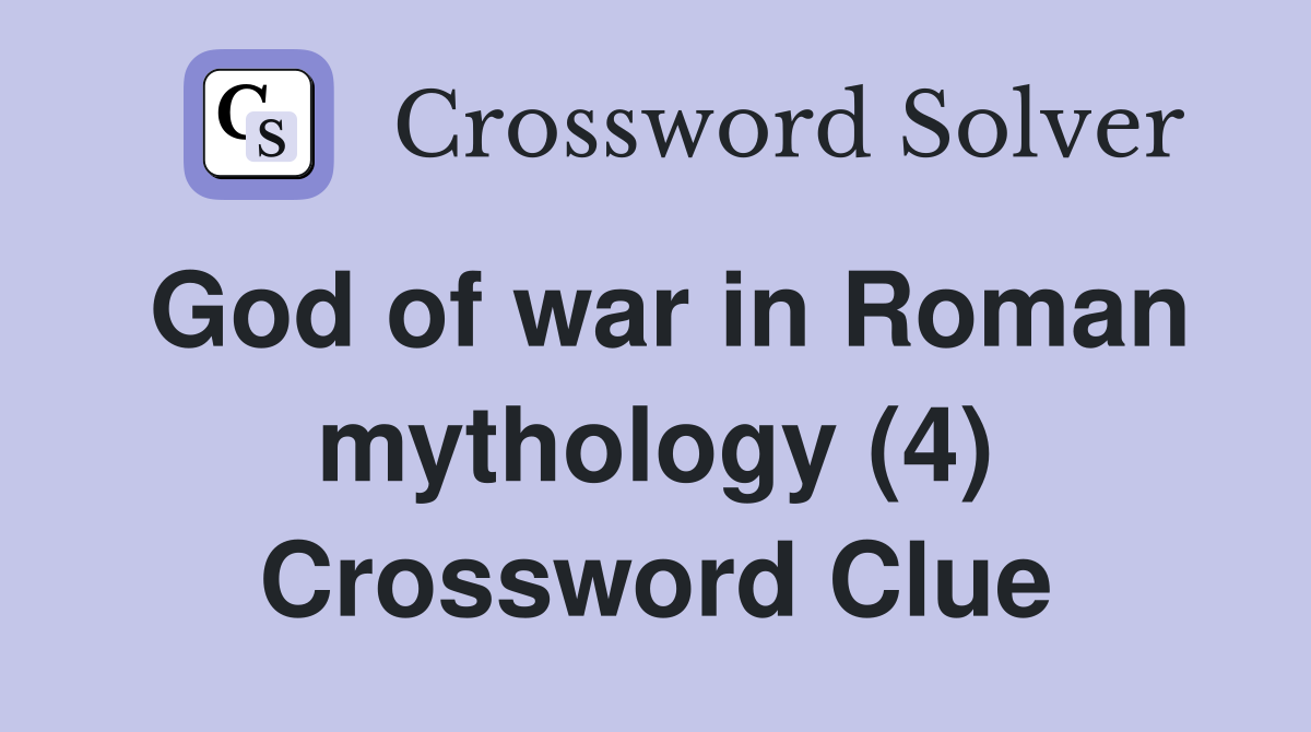 God of war in Roman mythology (4) Crossword Clue