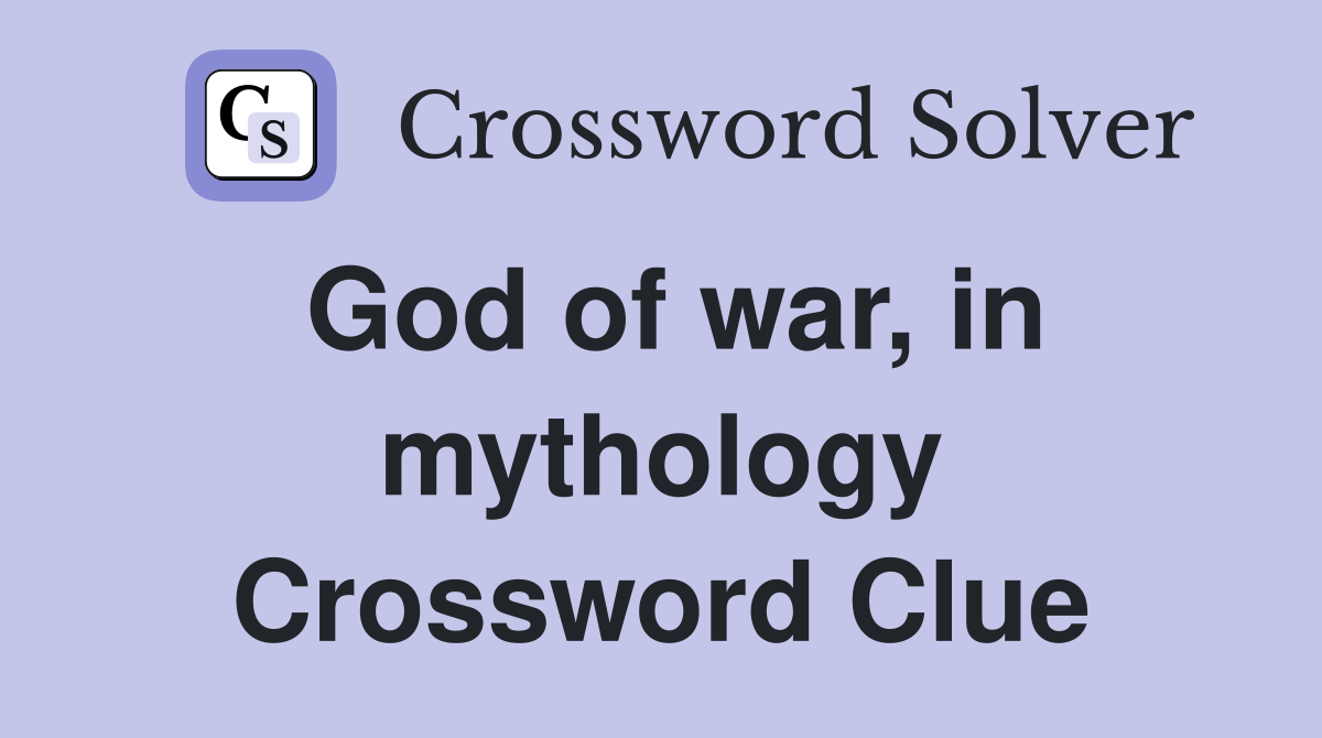 God of war, in mythology Crossword Clue