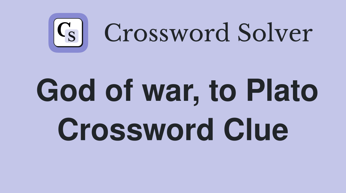God of war, to Plato Crossword Clue