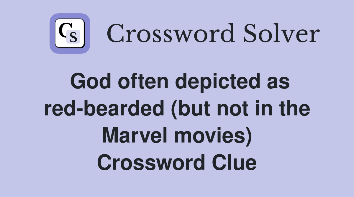God often depicted as red-bearded (but not in the Marvel movies) Crossword Clue