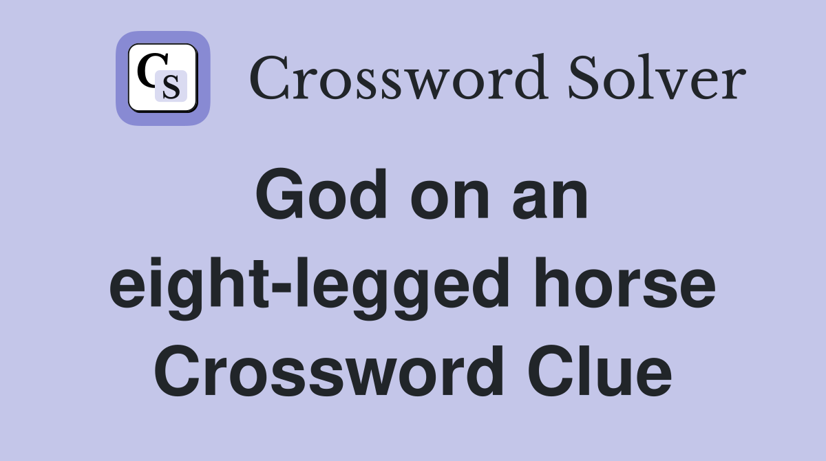 God on an eight-legged horse Crossword Clue