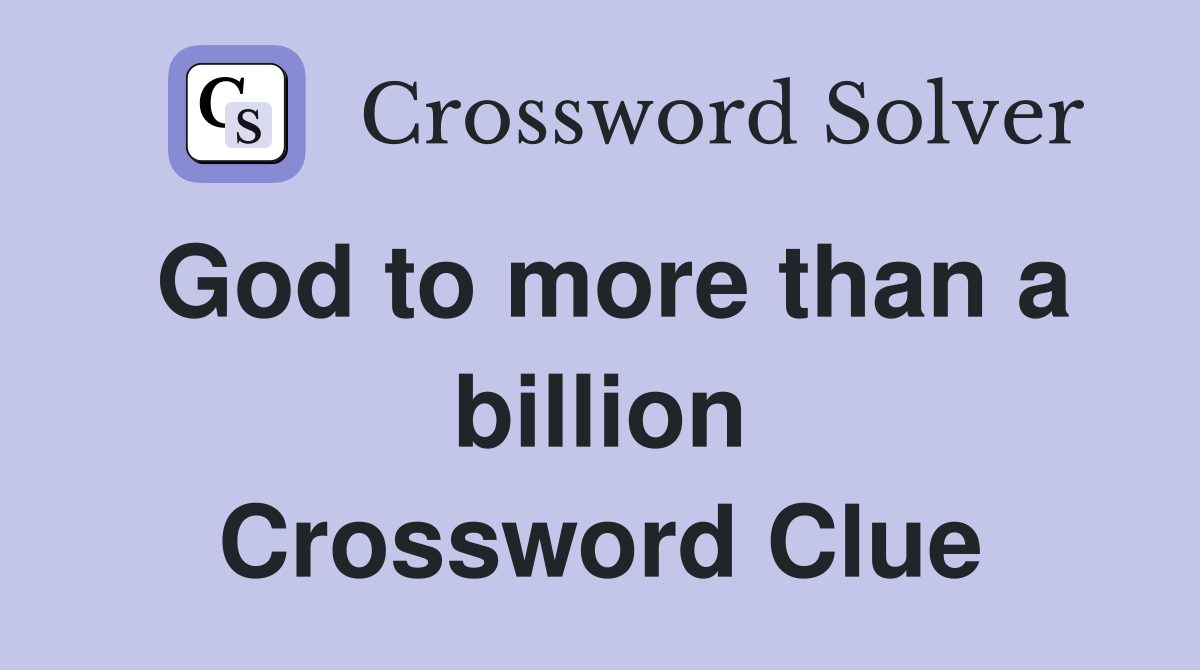 God to more than a billion Crossword Clue