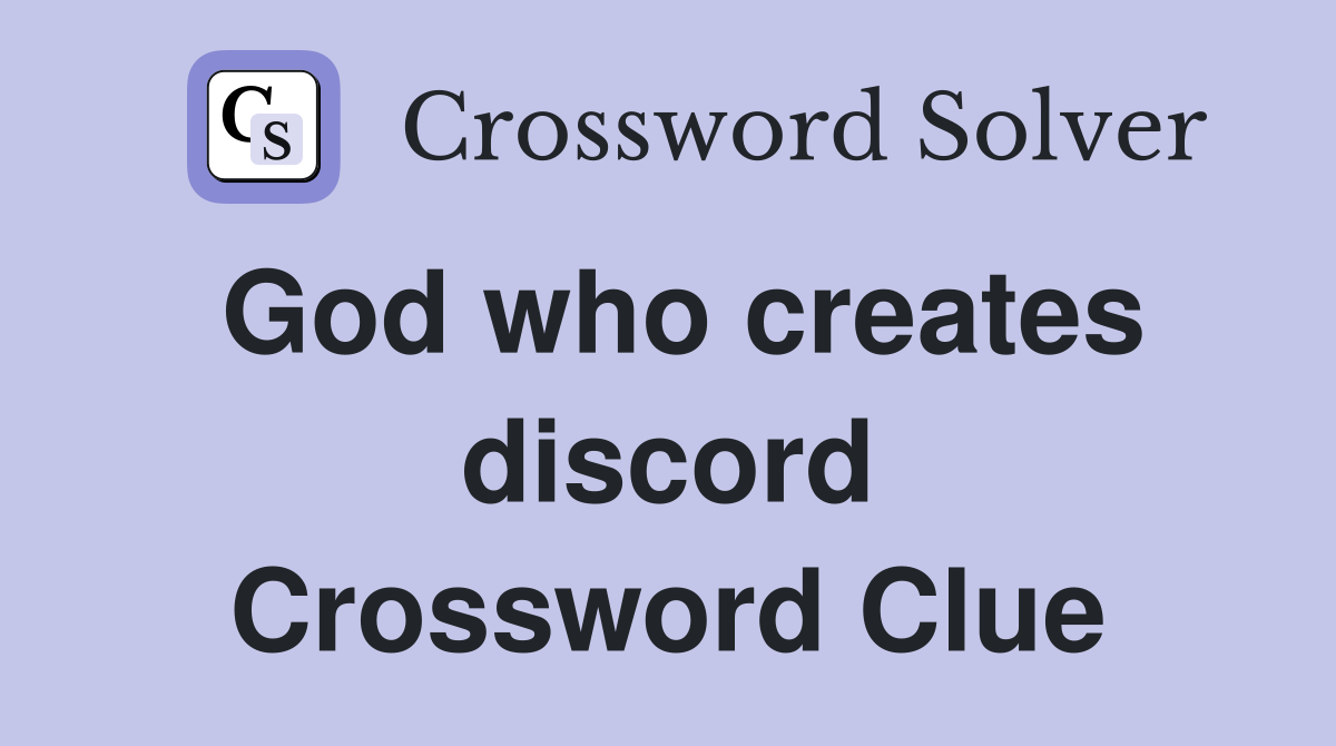 God who creates discord Crossword Clue