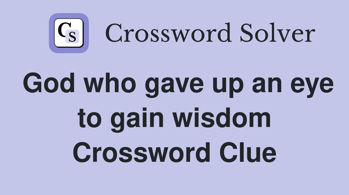 God who gave up an eye to gain wisdom Crossword Clue