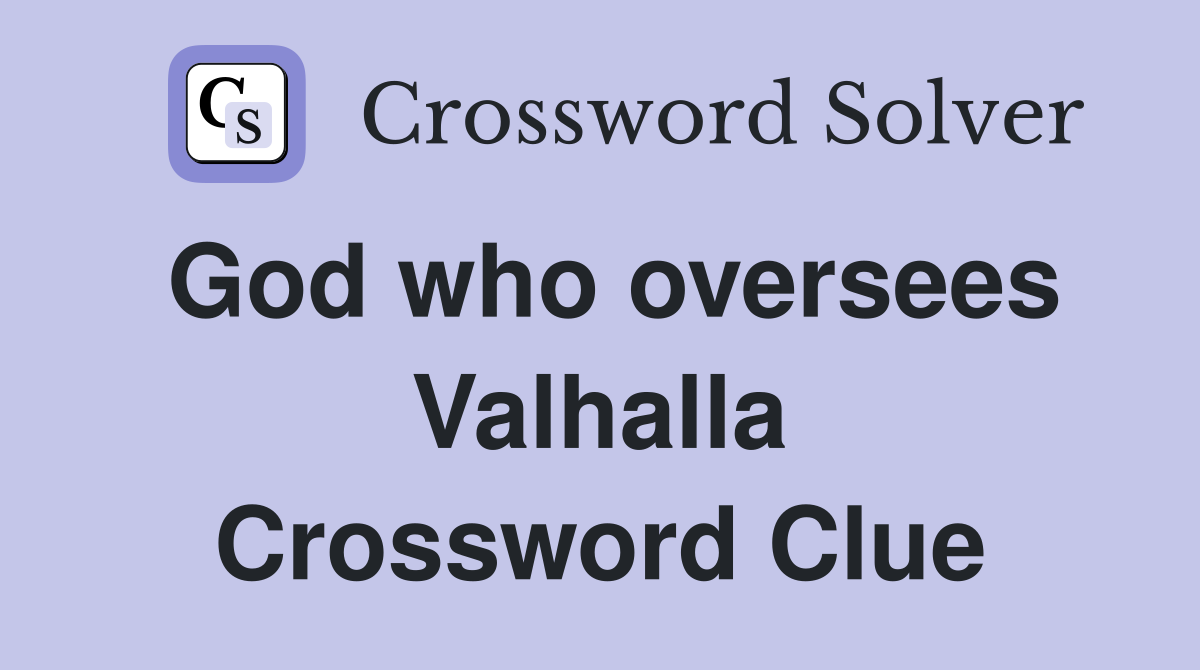 God who oversees Valhalla Crossword Clue