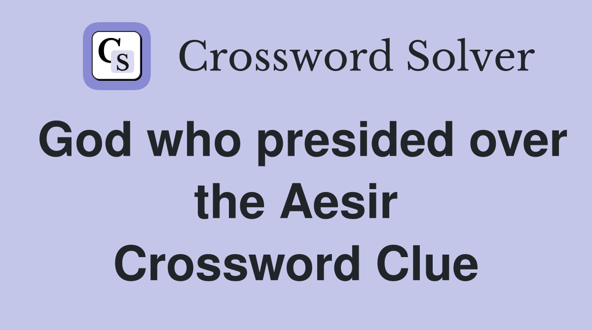 God who presided over the Aesir Crossword Clue