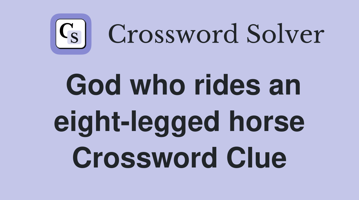 God who rides an eight-legged horse Crossword Clue
