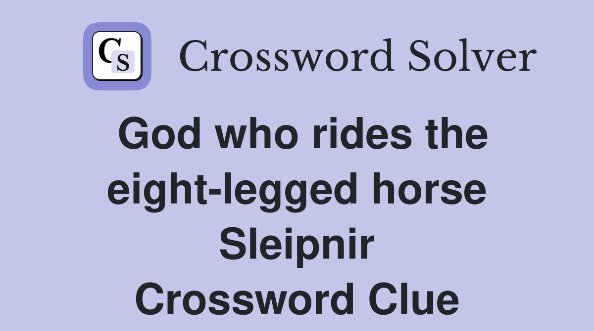 God who rides the eight-legged horse Sleipnir Crossword Clue
