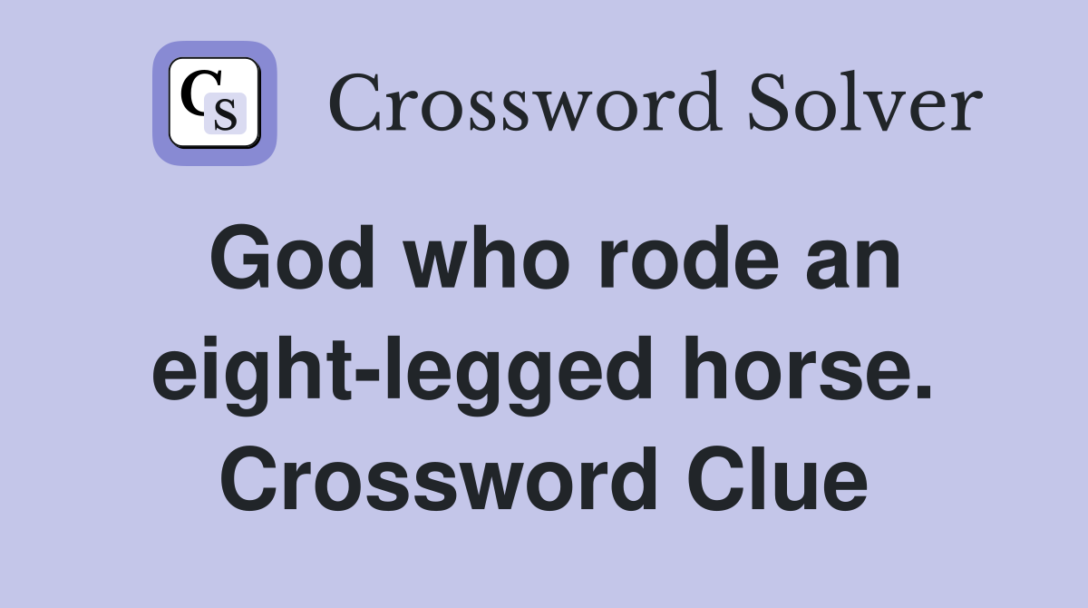 God who rode an eight-legged horse. Crossword Clue