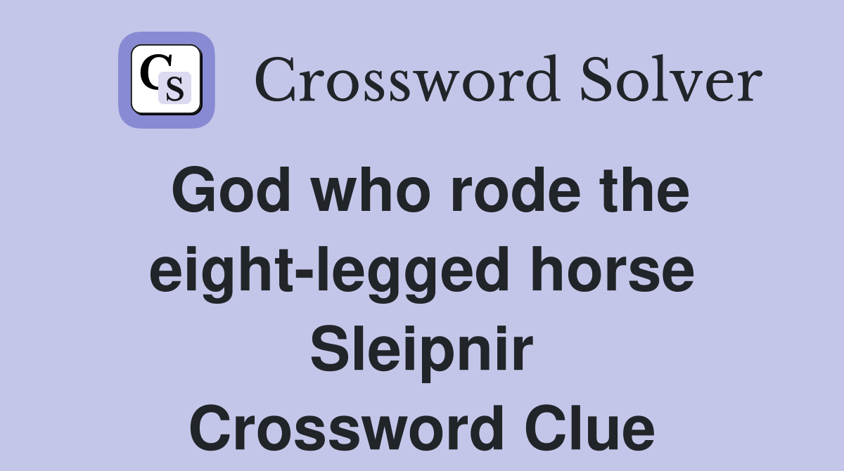 God who rode the eight-legged horse Sleipnir Crossword Clue