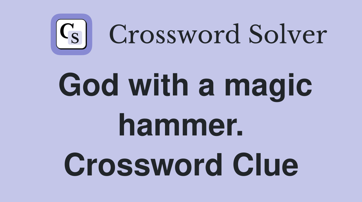 God with a magic hammer. Crossword Clue