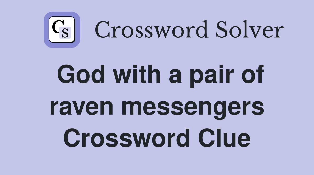 God with a pair of raven messengers Crossword Clue