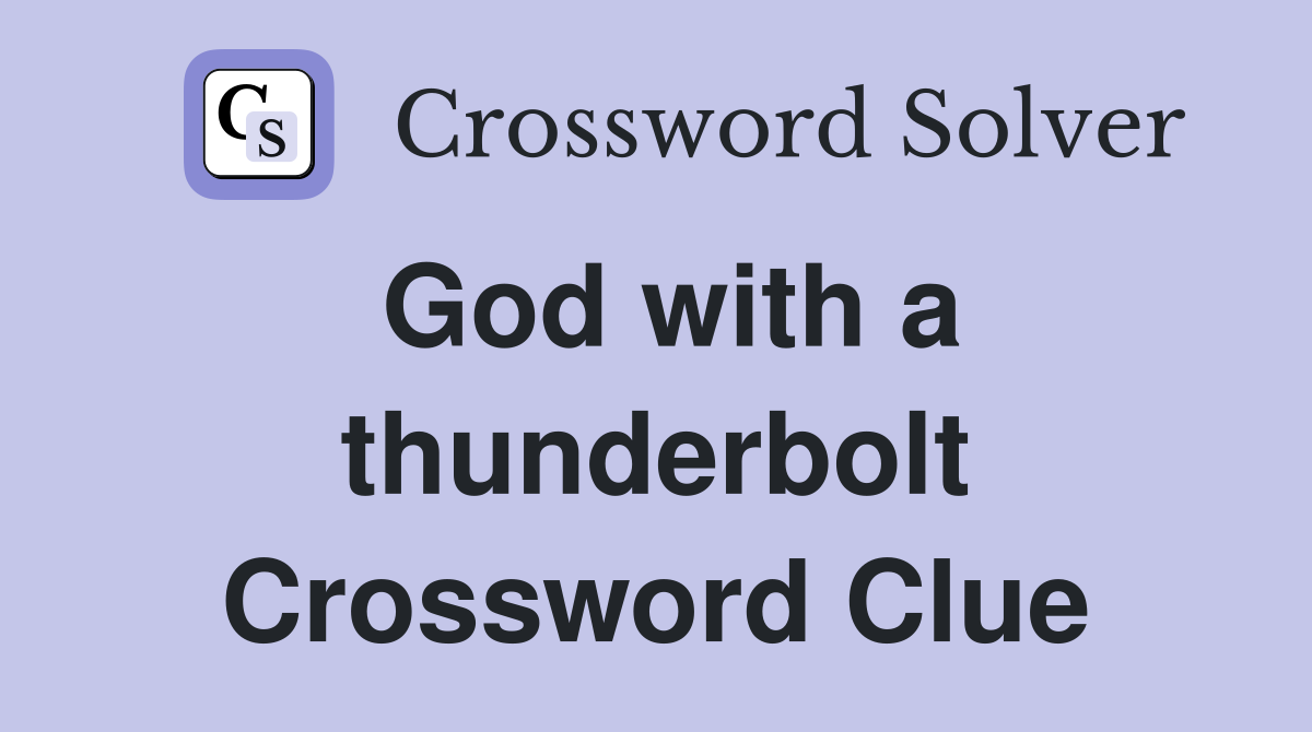 God with a thunderbolt Crossword Clue