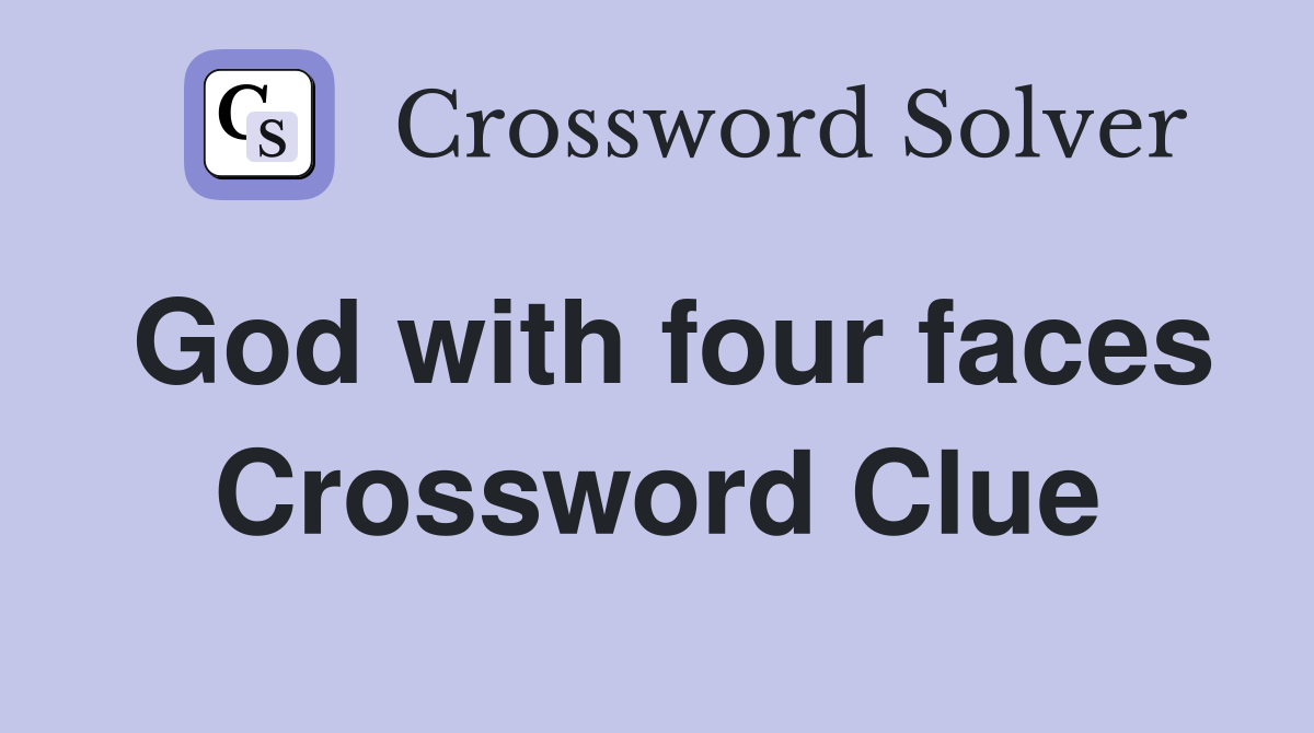 God with four faces Crossword Clue