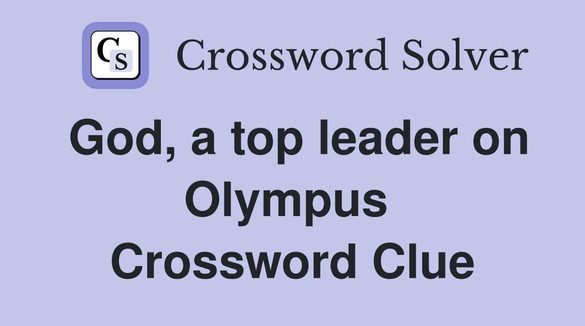 God, a top leader on Olympus  Crossword Clue
