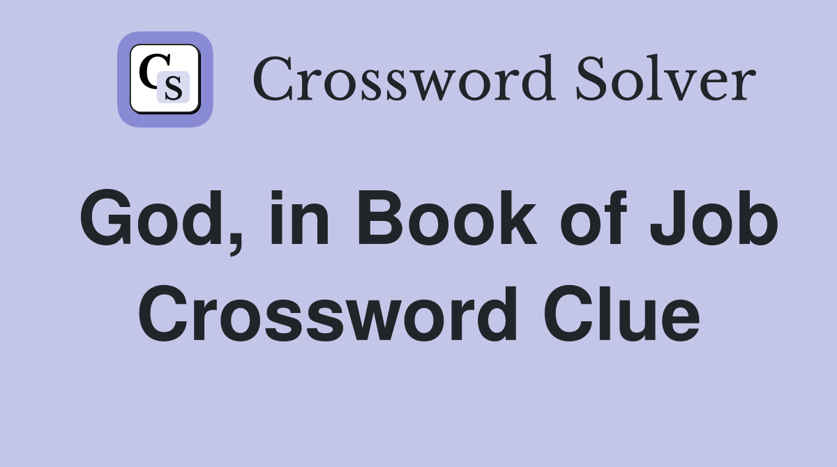 God, in Book of Job Crossword Clue