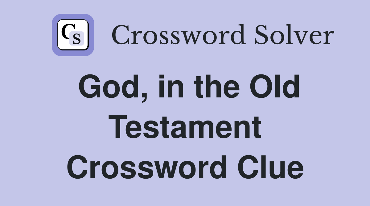 God, in the Old Testament Crossword Clue
