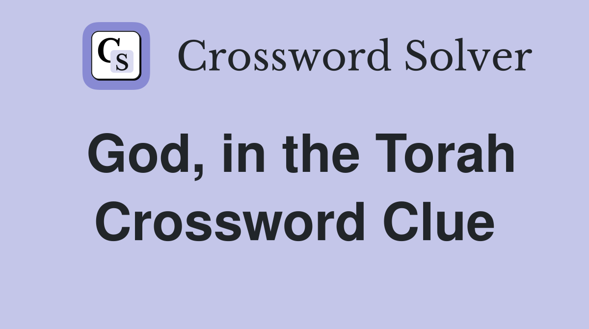 God, in the Torah Crossword Clue