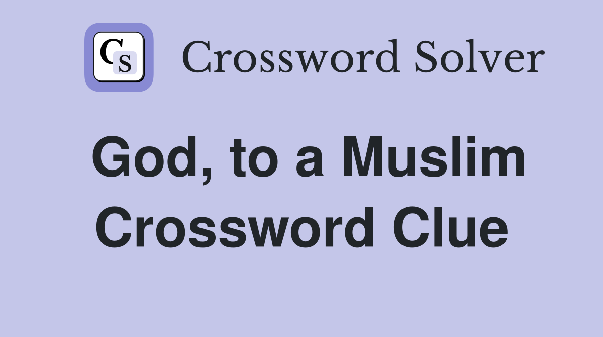 God, to a Muslim Crossword Clue
