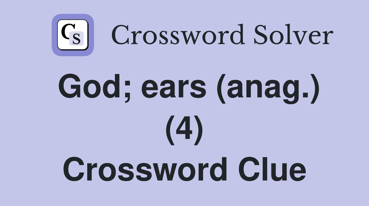 God; ears (anag.) (4) Crossword Clue