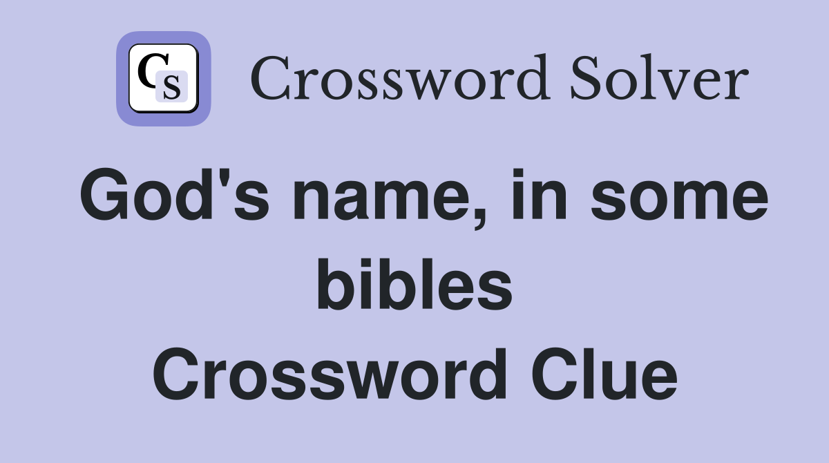 God's name, in some bibles Crossword Clue