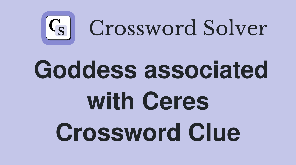 Goddess associated with Ceres Crossword Clue