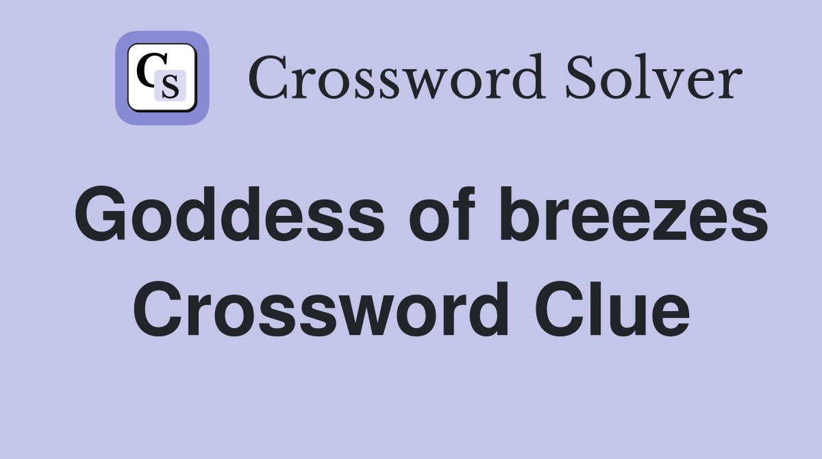 Goddess of breezes Crossword Clue