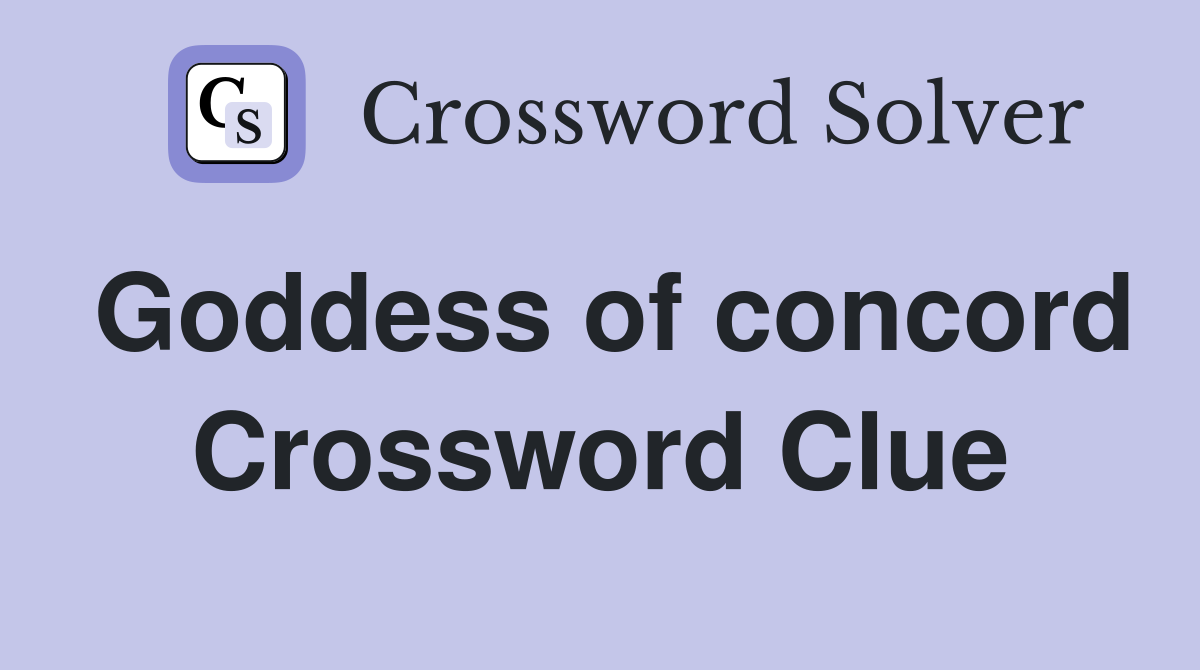 Goddess of concord Crossword Clue