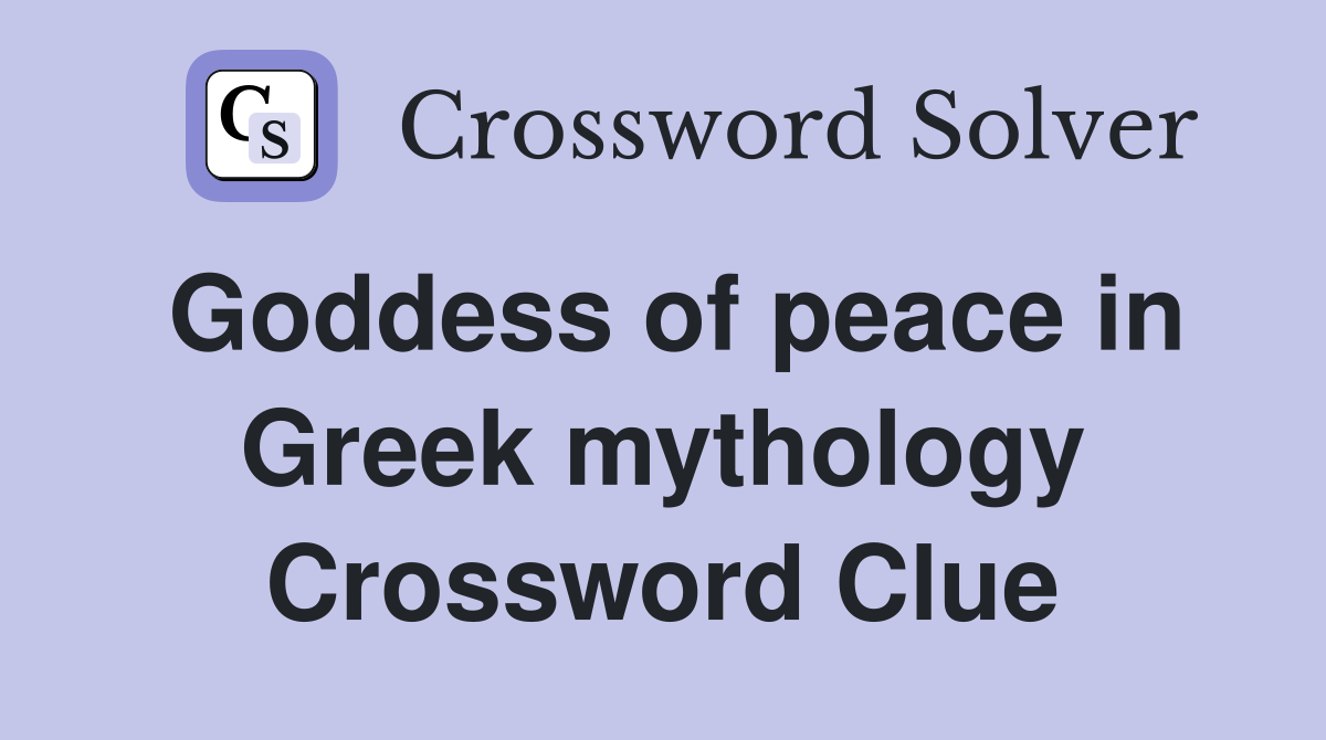 Goddess of peace in Greek mythology Crossword Clue