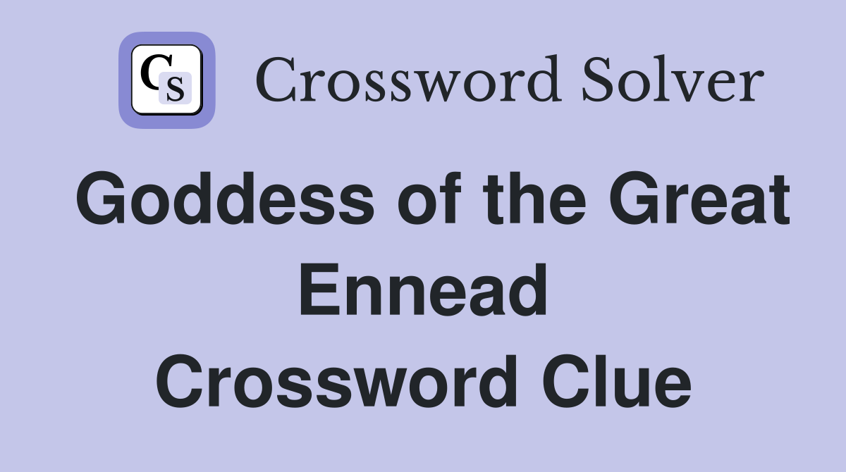 Goddess of the Great Ennead Crossword Clue