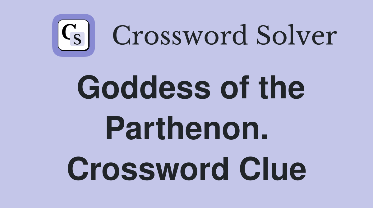 Goddess of the Parthenon. Crossword Clue