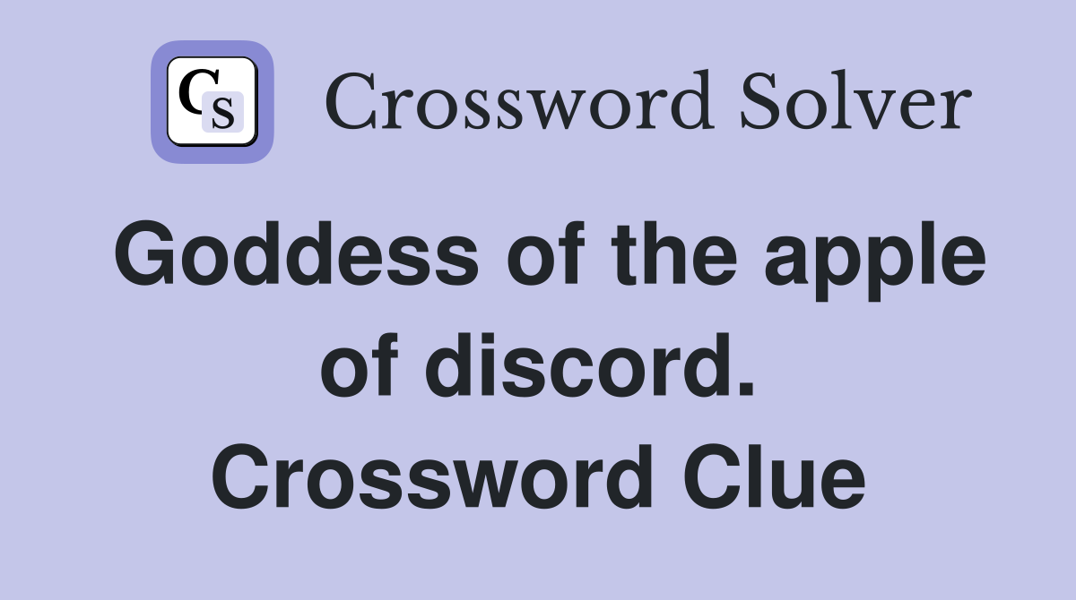Goddess of the apple of discord. Crossword Clue