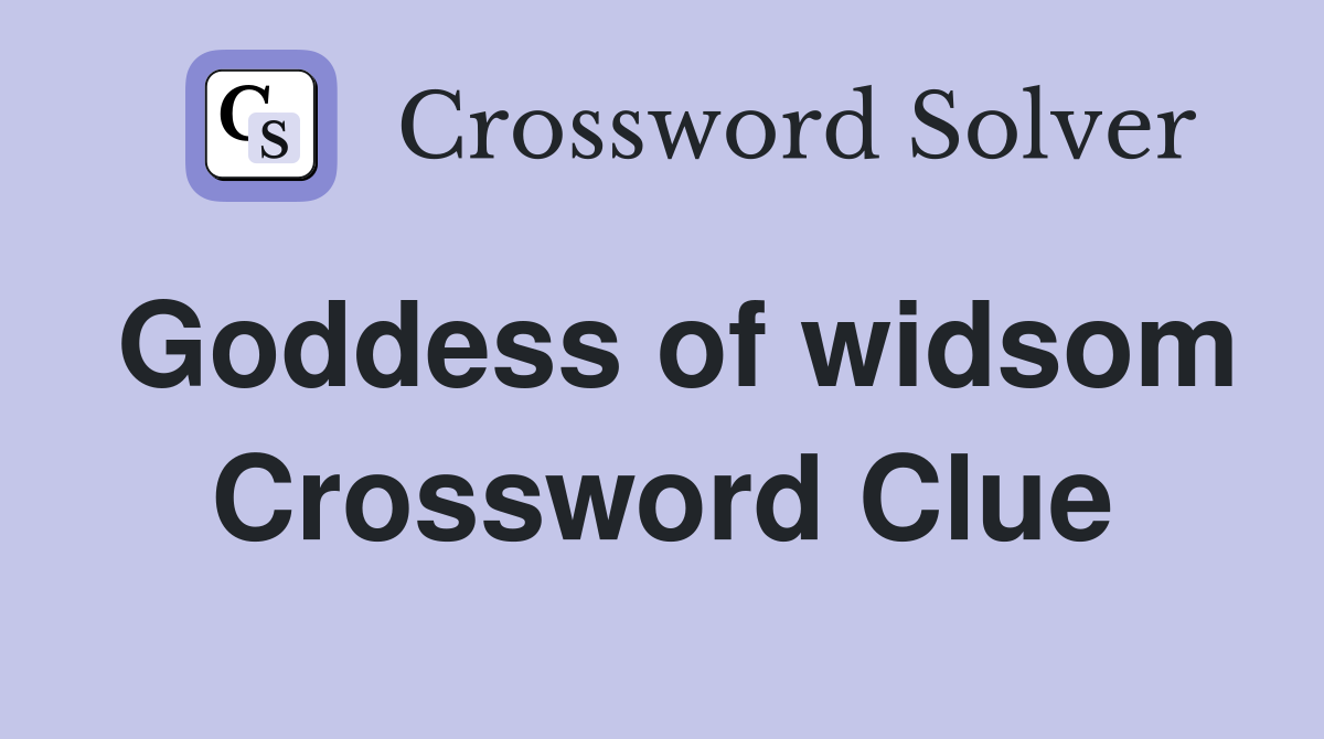 Goddess of widsom Crossword Clue