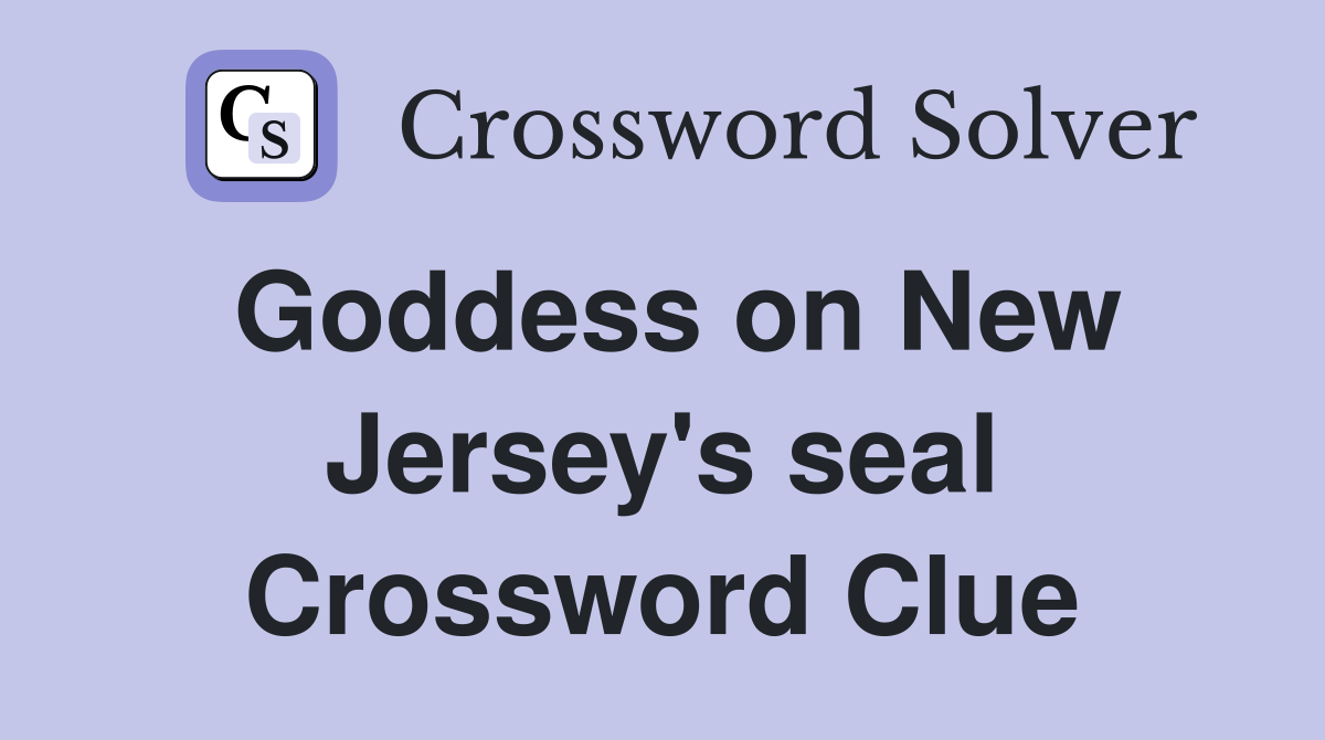 Goddess on New Jersey's seal Crossword Clue