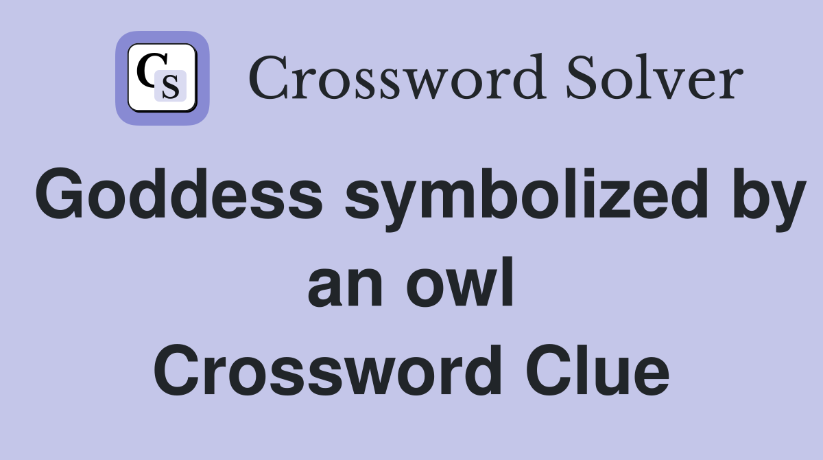 Goddess symbolized by an owl Crossword Clue