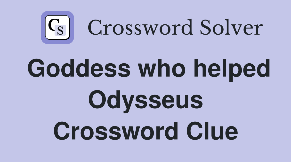 Goddess who helped Odysseus Crossword Clue