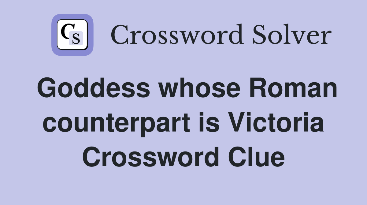 Goddess whose Roman counterpart is Victoria Crossword Clue