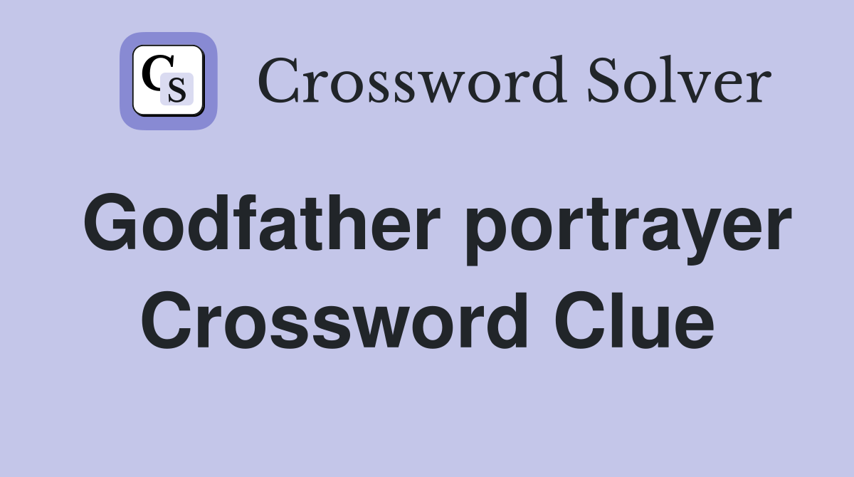 Godfather portrayer Crossword Clue