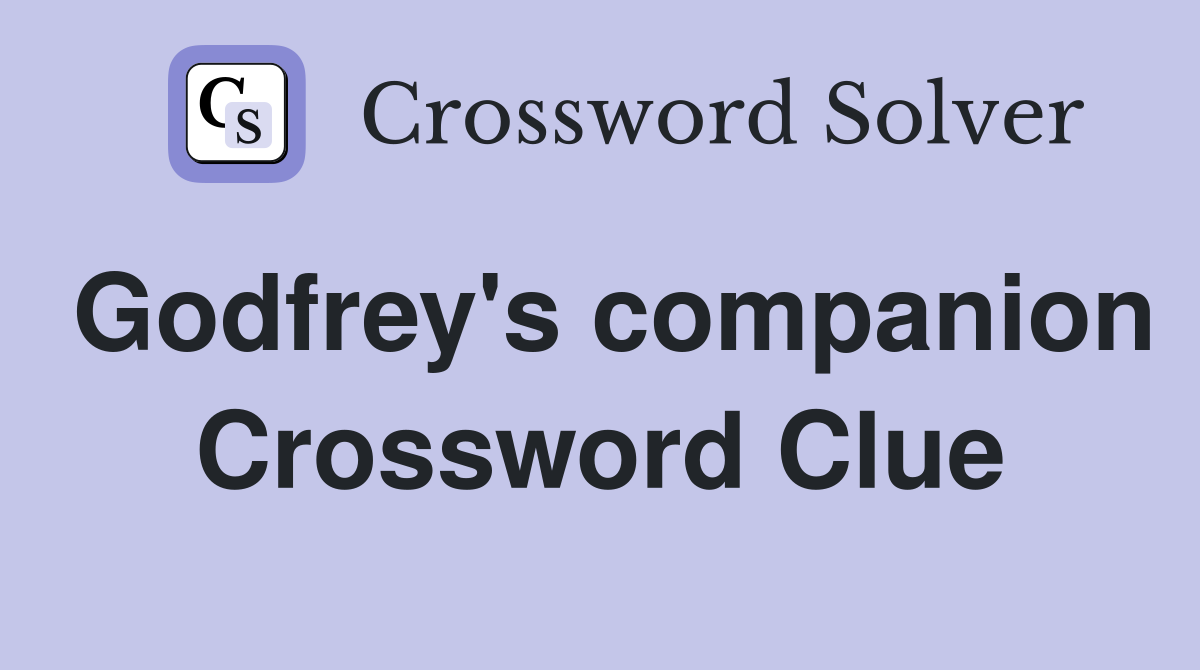 Godfrey's companion Crossword Clue