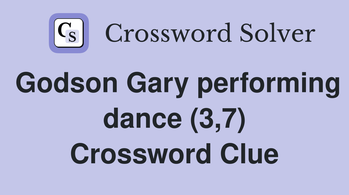 Godson Gary performing dance (3,7) Crossword Clue