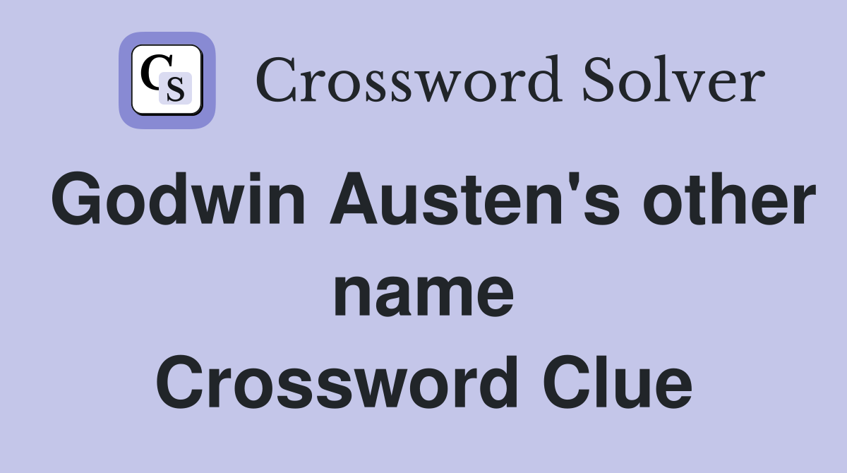 Godwin Austen's other name Crossword Clue